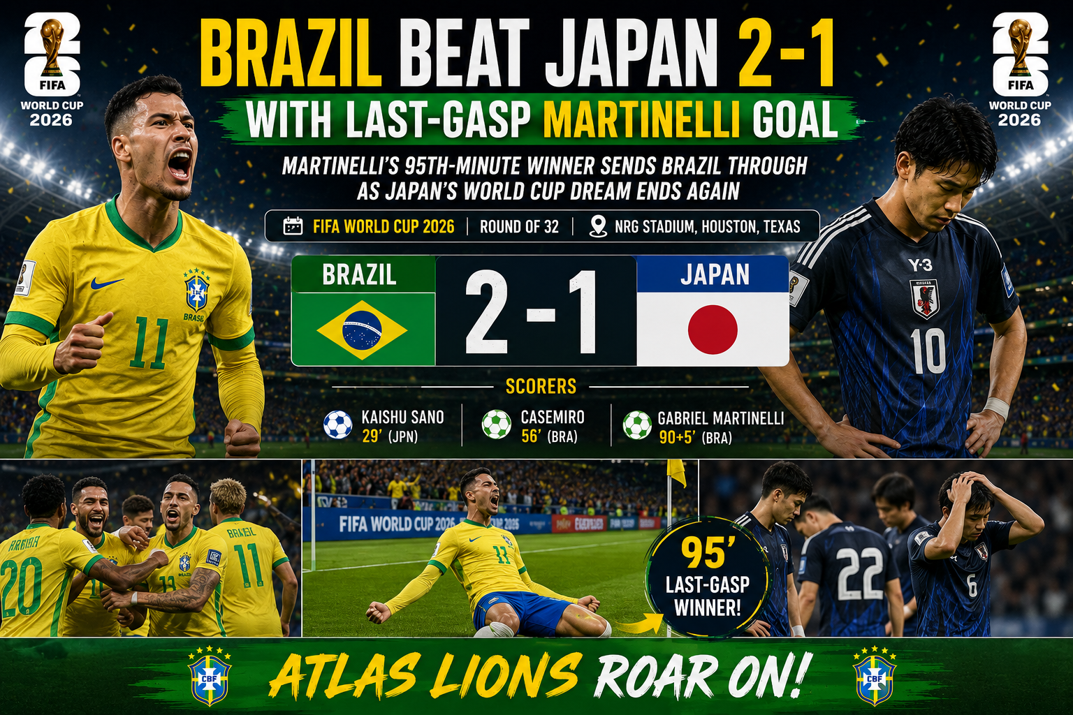 Brazil beat Japan 2-1 in the FIFA World Cup 2026 Round of 32 as Gabriel Martinelli scored a dramatic 95th-minute winner to send Brazil into the Round of 16.