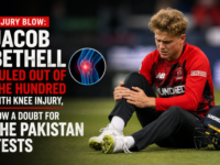 Jacob Bethell ruled out of The Hundred 2026 with a knee injury and now a major doubt for the upcoming England vs Pakistan Test series in a significant injury blow for England cricket.