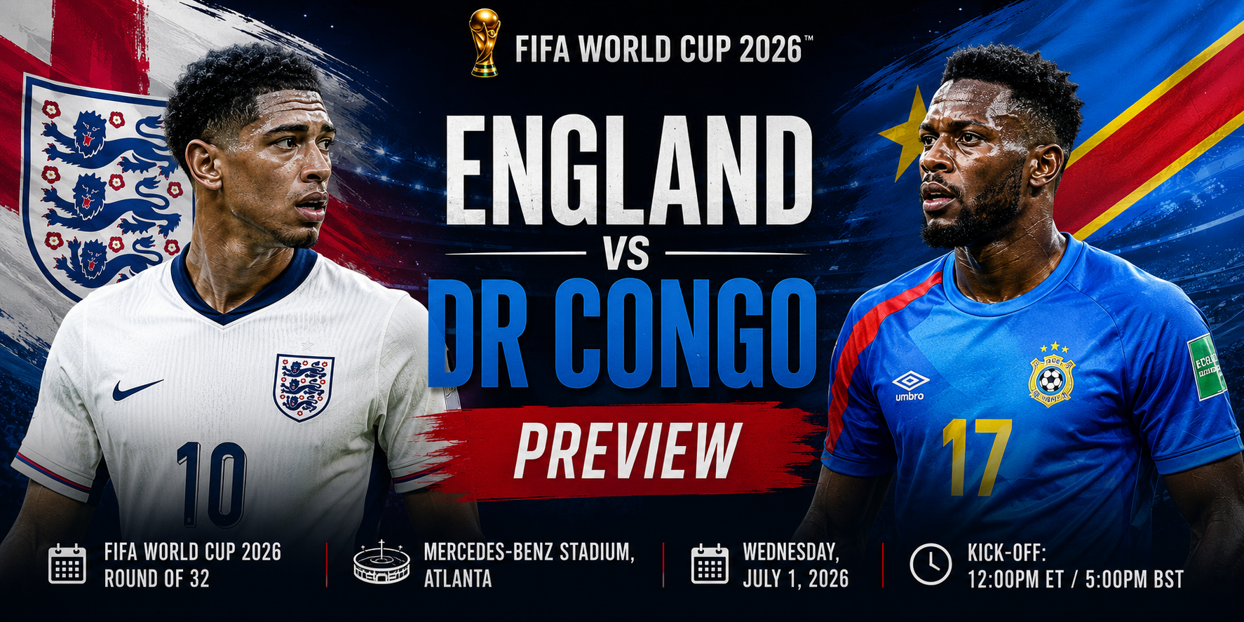 England vs DR Congo FIFA World Cup 2026 Round of 32 preview match graphic at Mercedes-Benz Stadium Atlanta on Wednesday July 1 2026 kickoff 12:00 PM ET 5:00 PM BST.