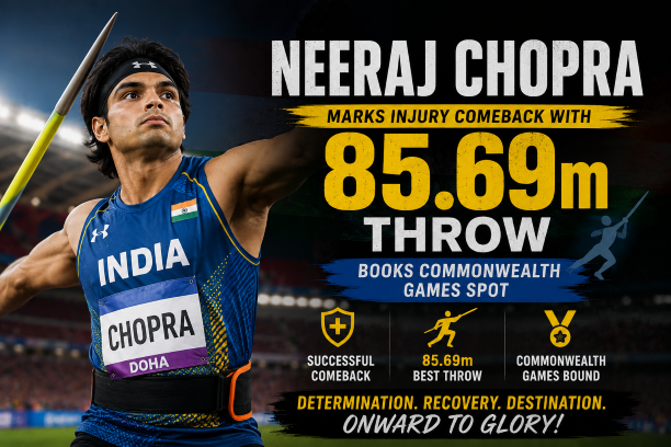 Neeraj Chopra marks injury comeback with an 85.69 metre javelin throw to book his spot at the Commonwealth Games in his return to competitive athletics.